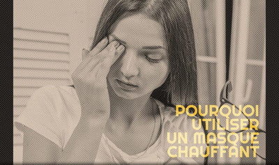 Quels sont les bienfaits des masques chauffants pour les yeux ?